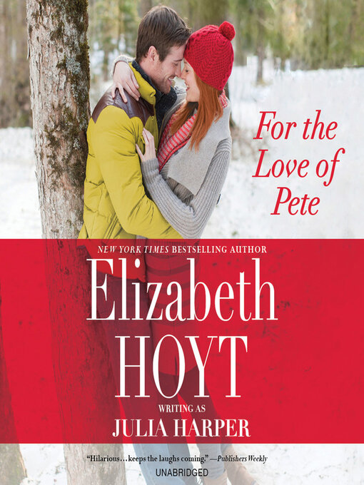 Title details for For the Love of Pete by Elizabeth Hoyt writing as Julia Harper - Available